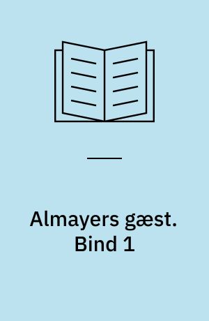 Almayers gæst. Bind 1