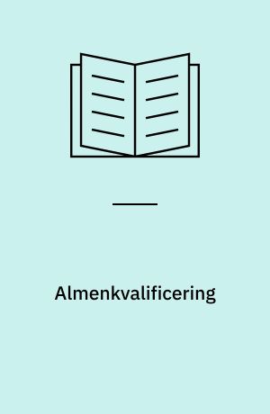 Almenkvalificering : samlende rapport fra Almenkvalificeringsprojektet