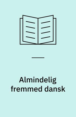 Almindelig fremmed dansk : en masketest-undersøgelse hos danske learnere af holdninger til dansk med accent