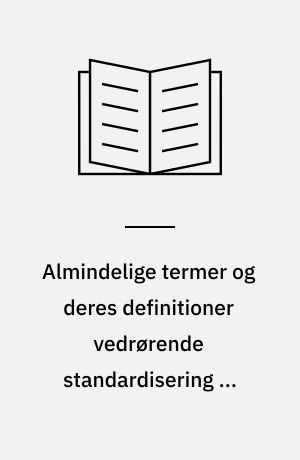 Almindelige termer og deres definitioner vedrørende standardisering og relaterede aktiviteter