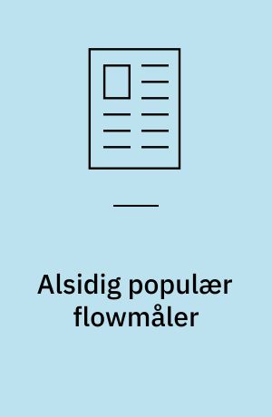 Alsidig populær flowmåler : mange målefejl kan undgås ved at vælge den rigtige måler til opgaven