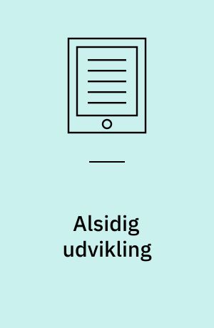 Alsidig udvikling : hvad, hvorfor og hvordan?