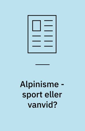 Alpinisme - sport eller vanvid?