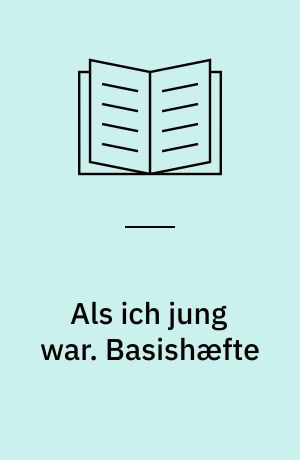 Als ich jung war : ein Lebensbericht aus Deutschland. Basishæfte