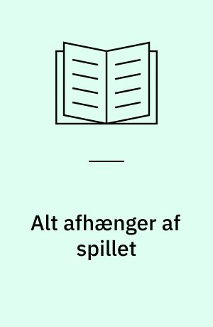 Alt afhænger af spillet