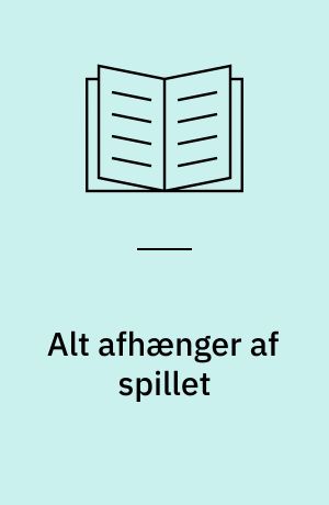 Alt afhænger af spillet