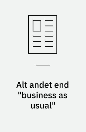 Alt andet end "business as usual"