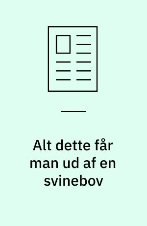 Alt dette får man ud af en svinebov