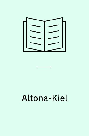 Altona-Kiel : Christian VIIIs Østersø jernbane : træk af dens historie 1844-1864