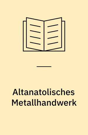 Altanatolisches Metallhandwerk
