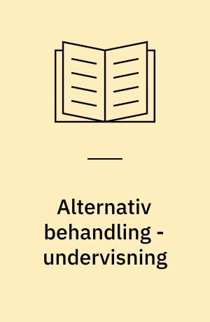 Alternativ behandling - undervisning