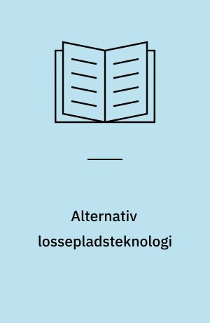 Alternativ lossepladsteknologi : en litteraturgennemgang