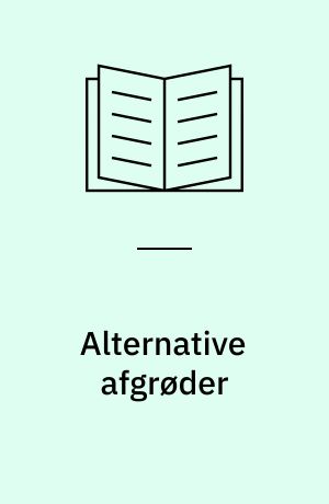 Alternative afgrøder : markedsmæssige og økonomiske muligheder