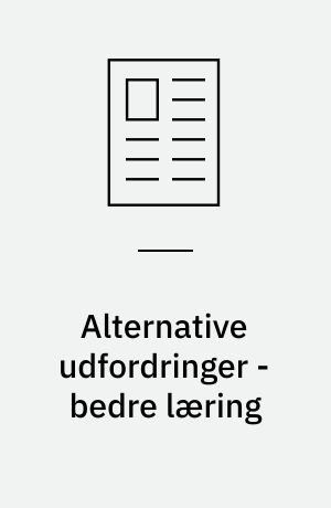 Alternative udfordringer - bedre læring