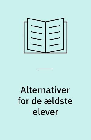 Alternativer for de ældste elever