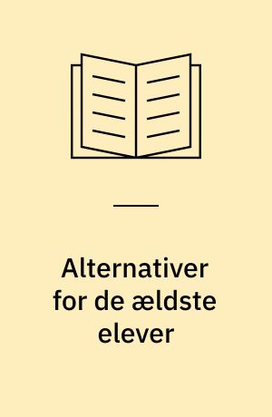 Alternativer for de ældste elever