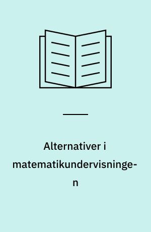 Alternativer i matematikundervisningen