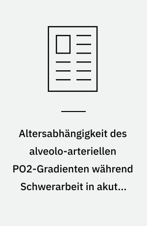Altersabhängigkeit des alveolo-arteriellen PO2-Gradienten während Schwerarbeit in akuter, leichter Hypoxie, entsprechend 2750 m ü M.