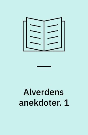 Alverdens anekdoter : 1000 person-anekdoter. 1