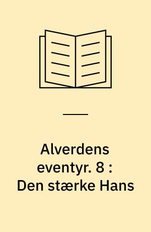 Alverdens eventyr. 8 : Den stærke Hans