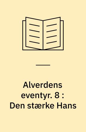 Alverdens eventyr. 8 : Den stærke Hans