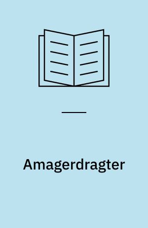 Amagerdragter : Vævninger og Syninger
