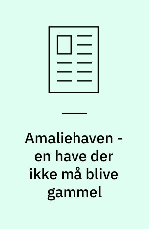 Amaliehaven - en have der ikke må blive gammel