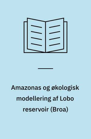 Amazonas og økologisk modellering af Lobo reservoir (Broa)