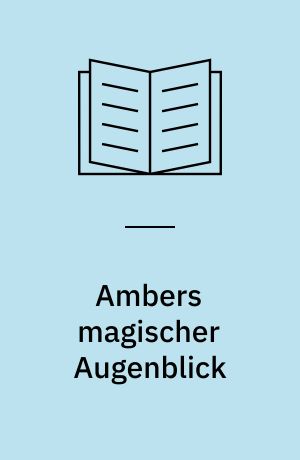 Ambers magischer Augenblick