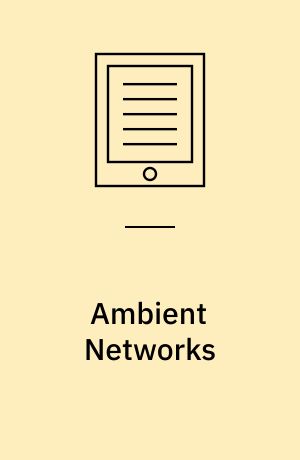 Ambient Networks : 16th IFIP/IEEE International Workshop on Distributed Systems: Operations and Management, DSOM 2005, Barcelona, Spain, October 24-26, 2005, Proceedings
