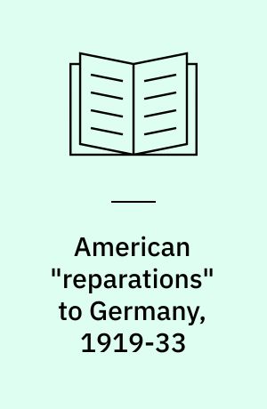 American "reparations" to Germany, 1919-33 : implications for the Third-World debt crisis