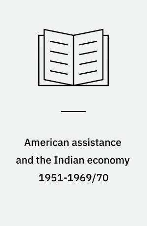 American assistance and the Indian economy 1951-1969/70
