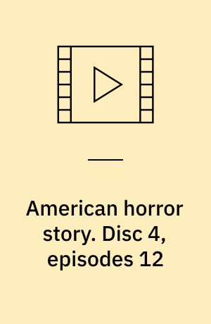 American horror story. Disc 4, episodes 12 (Stor skrift)