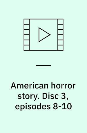 American horror story. Disc 3, episodes 8-10