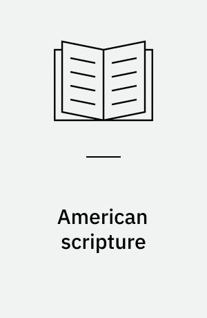 American scripture : how America declared its independence from Britain