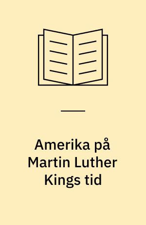 Amerika på Martin Luther Kings tid : 1948 til 1976