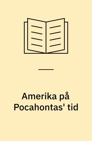 Amerika på Pocahontas' tid : fra 1590 til 1754