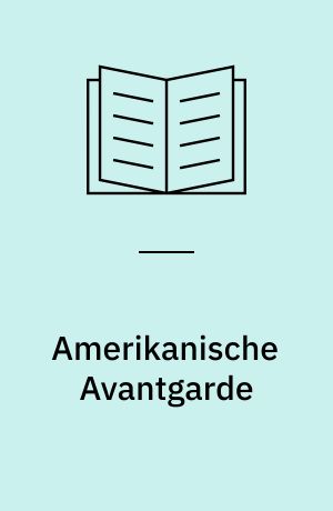 Amerikanische Avantgarde : von Roy Lichtenstein bis Andy Warhol