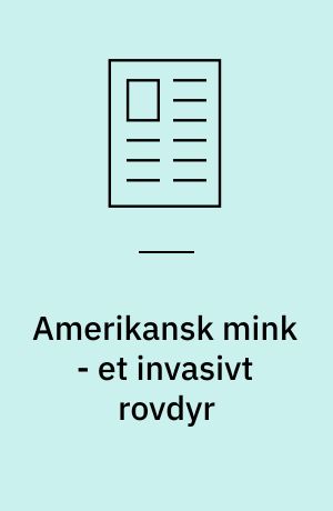 Amerikansk mink - et invasivt rovdyr