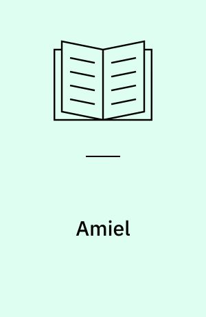 Amiel : dage af en drømmers liv