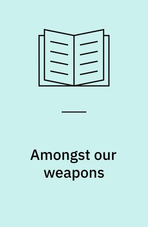 Amongst our weapons