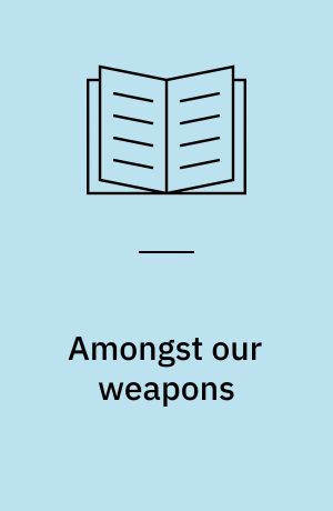 Amongst our weapons