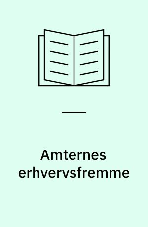 Amternes erhvervsfremme : - i udvikling