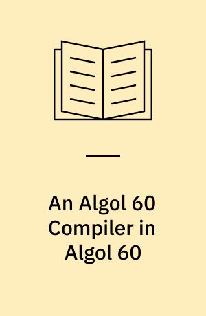 An Algol 60 Compiler in Algol 60 : Text of the MC-Compiler for the EL-X8