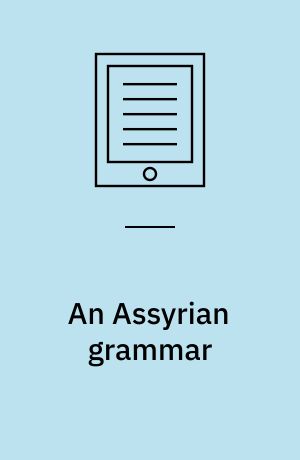 An Assyrian grammar : for comparative purposes