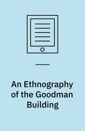 An Ethnography of the Goodman Building : The Longest Rent Strike