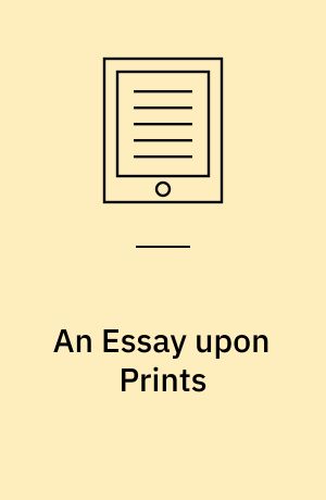 An Essay upon Prints : Containing Remarks upon the Principles of Picturesque Beauty