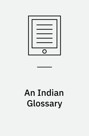 An Indian Glossary : Consisting of Some Thousand Words and Terms Commonly Used in the East Indies