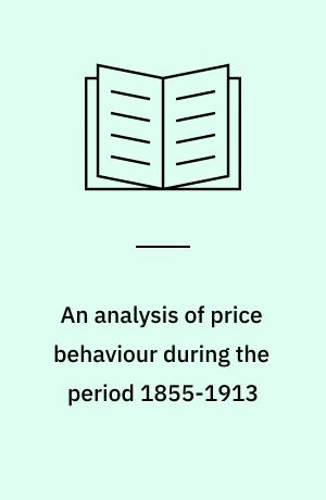An analysis of price behaviour during the period 1855-1913