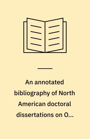 An annotated bibliography of North American doctoral dissertations on Old Norse-Icelandic